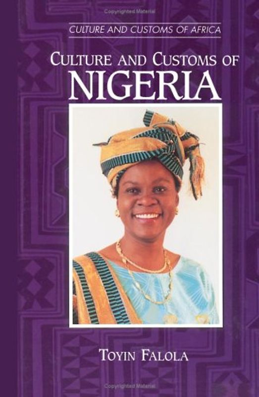 Culture and Customs of Nigeria (Culture and Customs of Africa) - Falola, Toyin