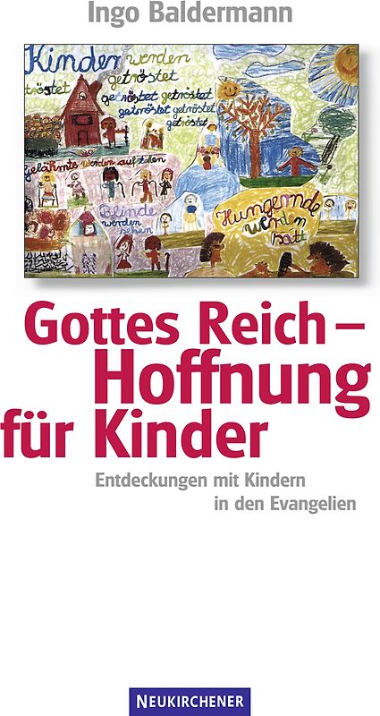 Gottes Reich - Hoffnung für Kinder. Entdeckungen mit Kindern in den Evangelien