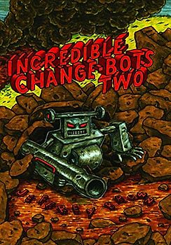 Incredible Change-Bots Two - Jeffrey Brown