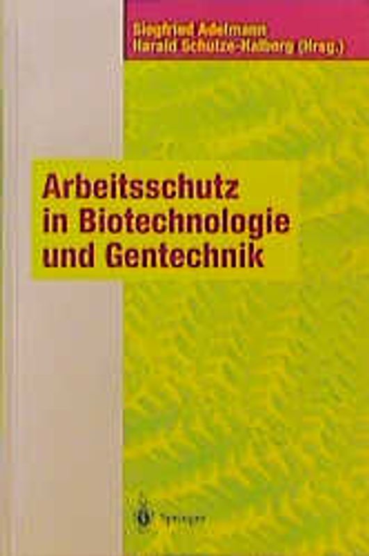 Arbeitsschutz in Biotechnologie und Gentechnik