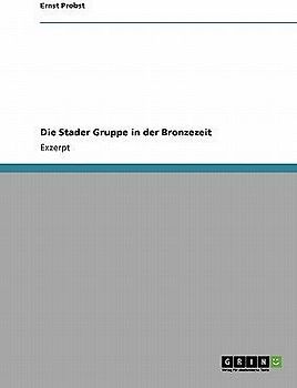 Die Stader Gruppe in der Bronzezeit