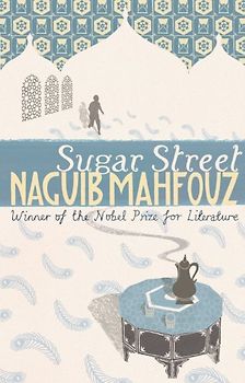 Sugar Street: 2nd volume. Vol.1 (The Cairo Trilogy) - Naguib Mahfouz
