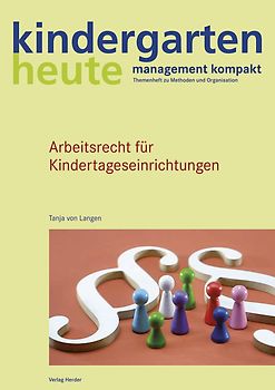 Arbeitsrecht für Kindertageseinrichtungen. kindergarten heute - management kontakt