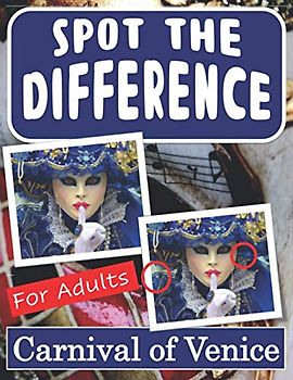 Spot the Difference Book for Adults - Carnival of Venice: Hidden Picture Puzzles for Adults with Carnival of Venice Pictures