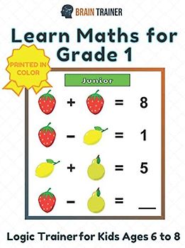 Learn Maths For Grade 1 : Logic Trainer For Kids Ages 6 to 8