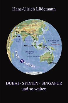 Dubai - Sydney - Singapur - und so weiter