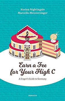 Earn a Fee for your High C: A singer`s guide to Germany