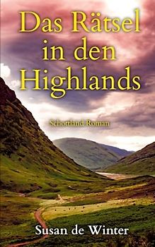 Das Rätsel in den Highlands: Schottland Roman