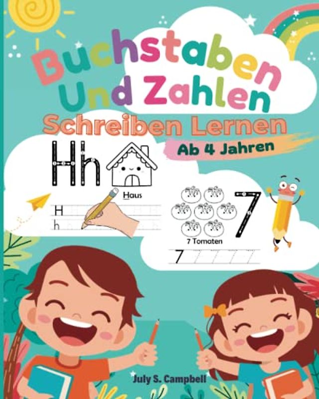 Buchstaben Und Zahlen Schreiben Lernen Ab 4 Jahren: Kindergarten Lernbuch Ab 4 Jahre für Erste Buchstaben und Zahlen Lernen