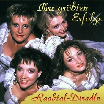 Raabtal Dirndln - Ihre Grössten Erfolge
