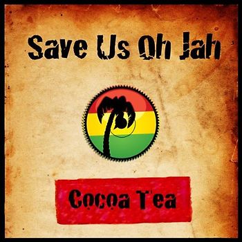 Cocoa Tea - Save Us Oh Jah