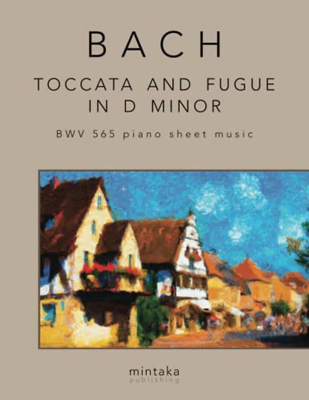 Toccata and Fugue in D minor: BWV 565 piano sheet music