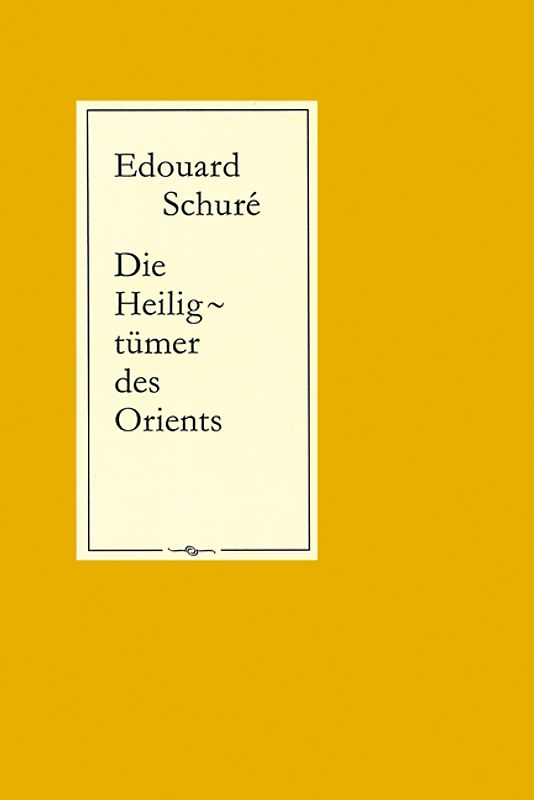 Die Heiligtümer des Orients