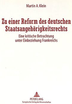 Zu einer Reform des deutschen Staatsangehörigkeitsrechts