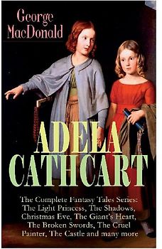 ADELA CATHCART - The Complete Fantasy Tales Series
