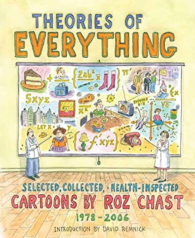 Theories of Everything: Selected, Collected, Health-inspected Cartoons, 1978-2006