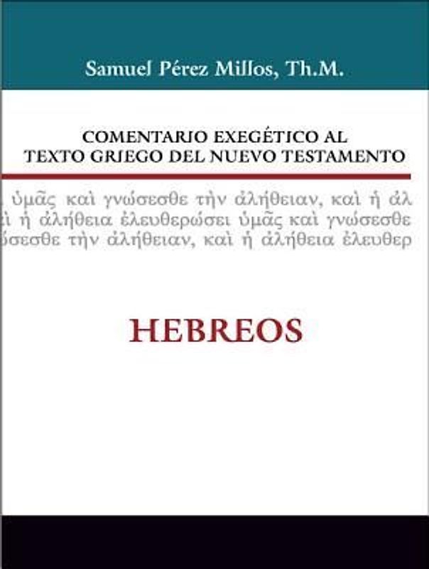 Comentario Exegético Al Texto Griego del Nuevo Testamento: Hebreos