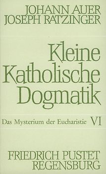 Allgemeine Sakramentenlehre und Das Mysterium der Eucharistie
