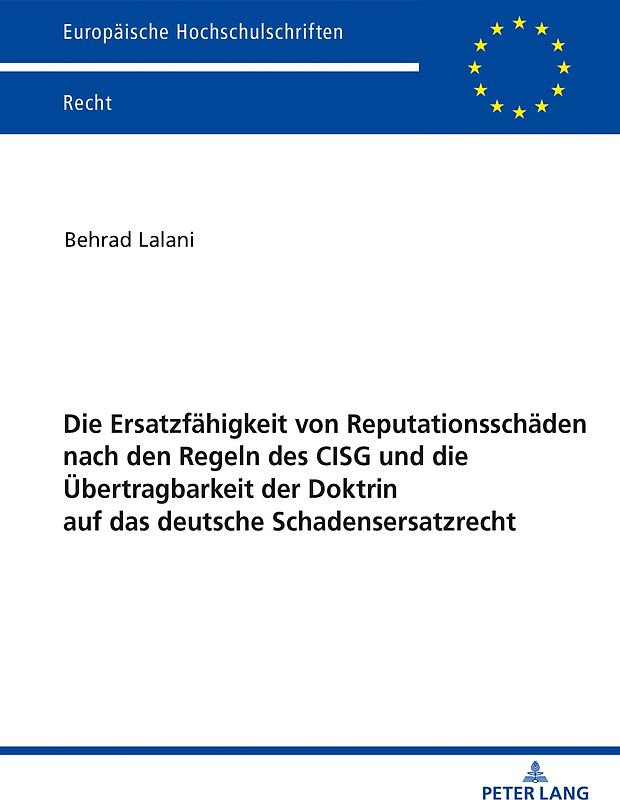 Die Ersatzfähigkeit von Reputationsschäden nach den Regeln des CISG und die Übertragbarkeit der Doktrin auf das deutsche Schadensersatzrecht