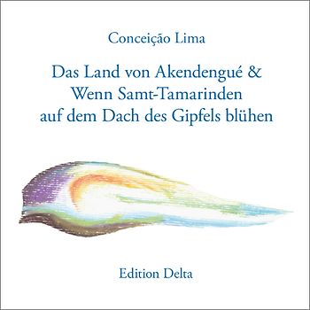 Das Land von Akendengué & Wenn Samt-Tamarinden auf dem Dach des Gipfels blühen / O País de Akendenguê & Quando Florirem Salambás no Tecto do Pico