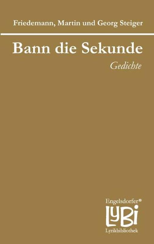 Bann die Sekunde. Gedichte