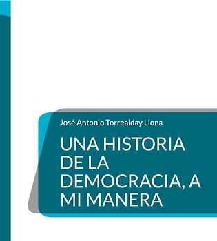 Una Historia de la Democracia, a mi manera