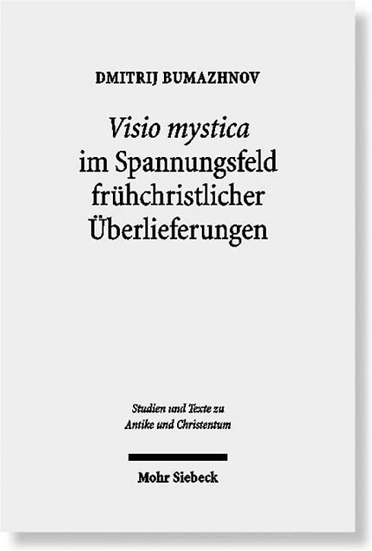 Visio mystica im Spannungsfeld frühchristlicher Überlieferungen