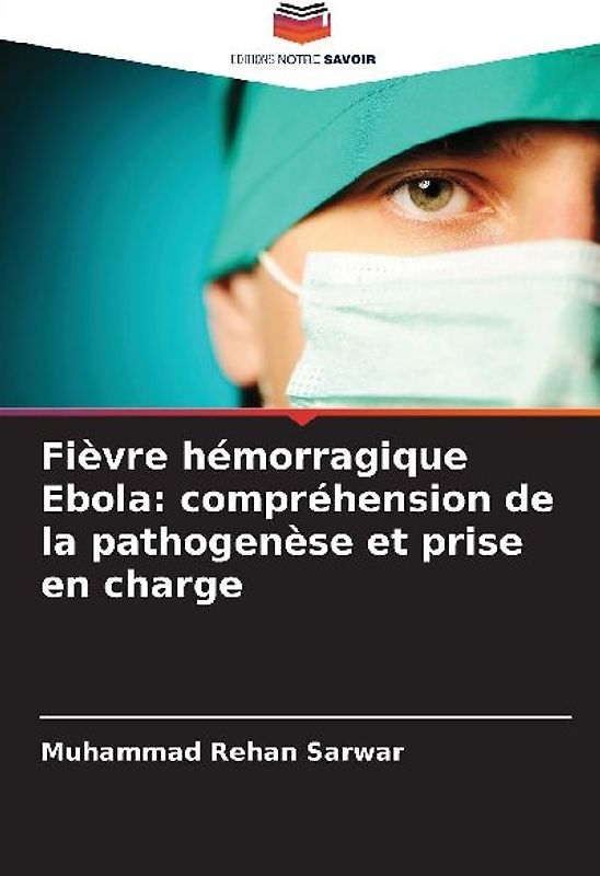 Fièvre hémorragique Ebola: compréhension de la pathogenèse et prise en charge