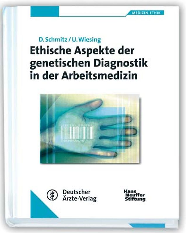 Ethische Aspekte der genetischen Diagnostik in der Arbeitsmedizin