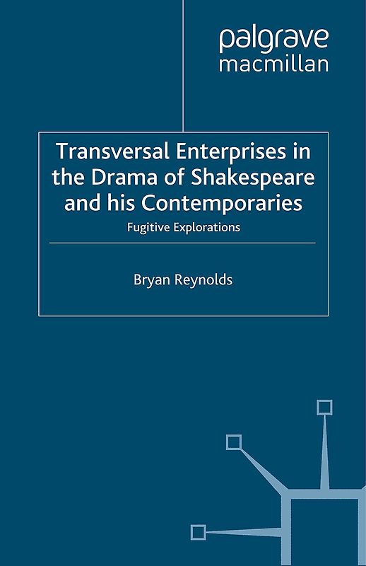Transversal Enterprises in the Drama of Shakespeare and his Contemporaries