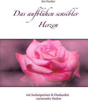 Das Aufblühen sensibler Herzen