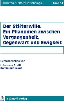 Der Stifterwille: Ein Phänomen zwischen Vergangenheit, Gegenwart und Ewigkeit