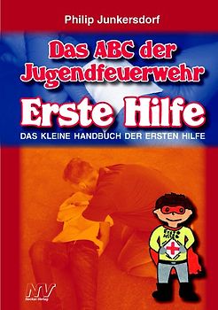 Das ABC der Jugendfeuerwehr - Erste Hilfe