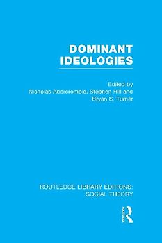 Dominant Ideologies (RLE Social Theory)