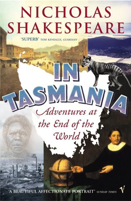 In Tasmania: Adventurers at the End of the World - Nicholas Shakespeare