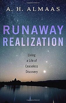 Runaway Realization: Living a Life of Ceaseless Discovery - Almaas, A. H.