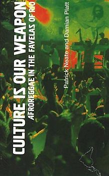 Culture Is Our Weapon: Afroreggae in the Favelas of Rio (Latin America Bureau Short Books)
