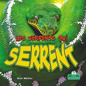 Les Serpents Qui Serrent (Snakes That Squeeze)