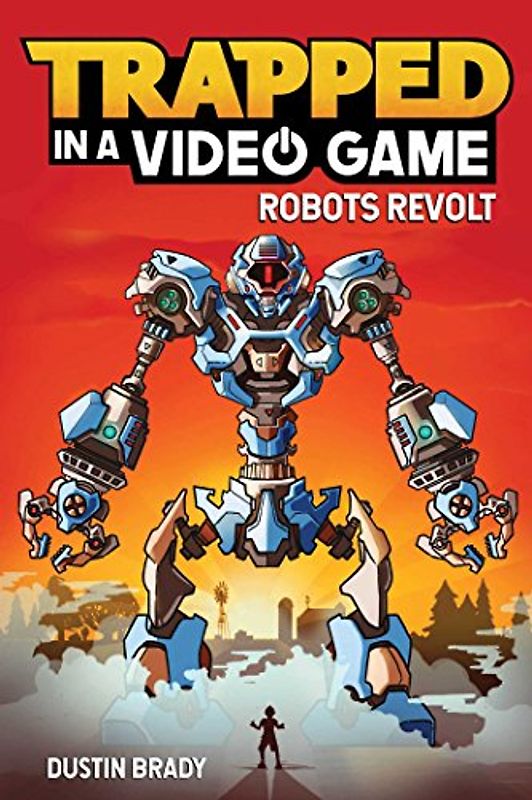 Trapped in a Video Game: Robots Revolt: Robots Revolt Volume 3