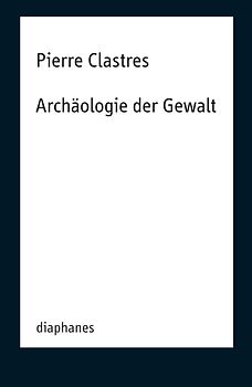Archäologie der Gewalt