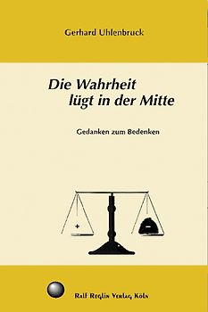 Die Wahrheit lügt in der Mitte