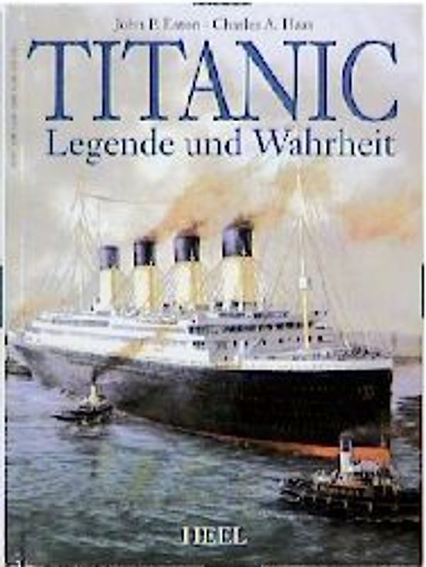 Titanic. Wahrheit & Legende einer Tragödie