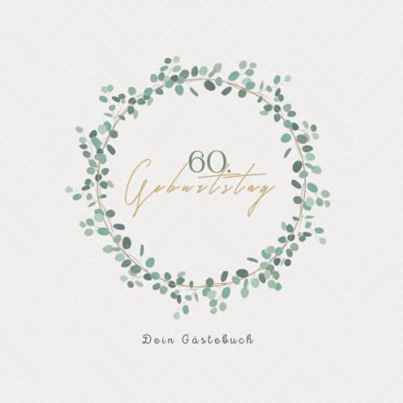 Gästebuch 60 Geburtstag: Buch zum Eintragen für Glückwünsche und die schönsten Fotos der Gäste I Geschenk für Frau oder Mann I Geschenkidee 60. Geburtstag