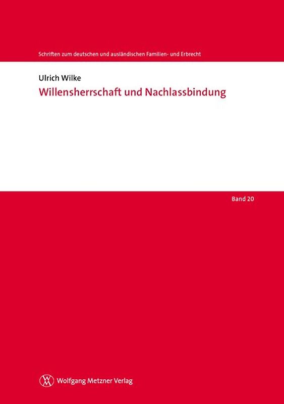 Willensherrschaft und Nachlassbindung