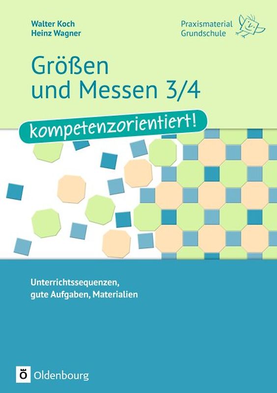 Praxismaterial Grundschule / Größen und Messen 3/4 - kompetenzorientiert!. Unterrichtssequenzen, gute Aufgaben, Materialien. Kopiervorlagen