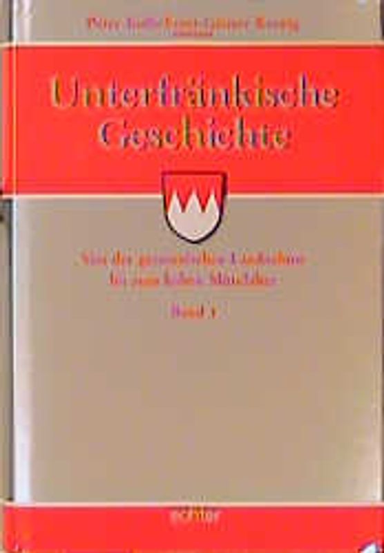 Unterfränkische Geschichte / Unterfränkische Geschichte Band 1