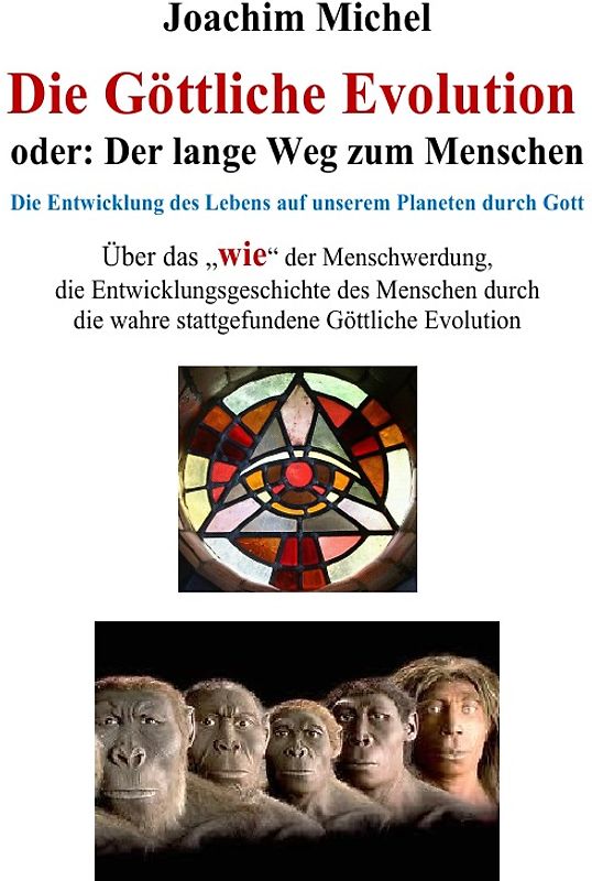 Die Göttliche Evolution, oder: Der lange Weg zum Menschen