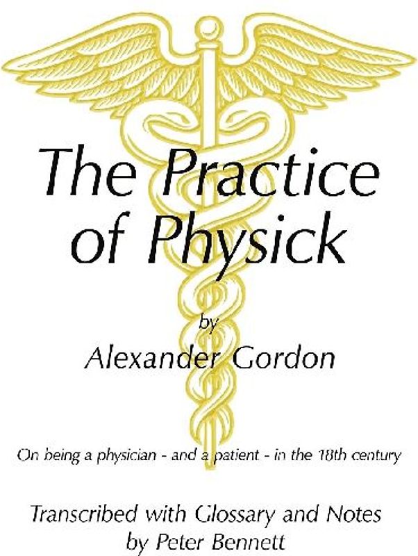 The Practice of Physick by Alexander Gordon