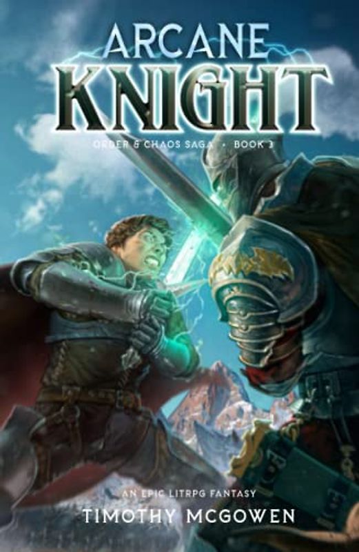 Arcane Knight Book 3: An Epic LitRPG Fantasy (Order & Chaos, Band 3)