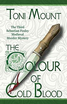 The Colour of Cold Blood: The Third Sebastian Foxley Medieval Murder Mystery (Sebastian Foxley Medieval Mystery, Band 3)